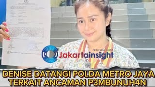 DENISE CADEL DATANGI POLDA METRO JAYA TERKAIT DUGAAN ANCAMAN P3MBUNUH4N