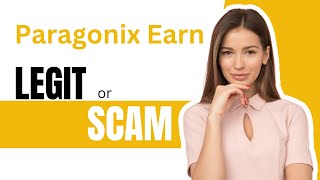 Paragonix Earn Review - Legit Or  Scam?