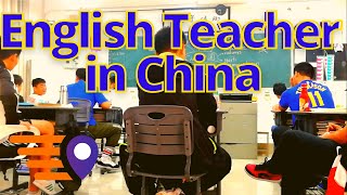 A Day In The Life of an English Teacher in China