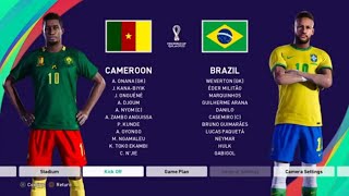 [ CAMEROON  VS  BRAZIL  ] FIFA WORLD CUP 2022   \ GAMEPLAY