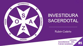 Investidura Sacerdotal - 5 | METAFÌSICA SOAZ- Rubén Cedeño