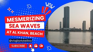 Mesmerizing Sea waves at Al Khan Corniche Beach// Sea// Al Khan Corniche// Al Khan Beach// Sharjah