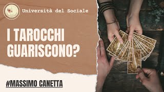 I Tarocchi guariscono? | Massimo Canetta