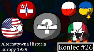 Koniec /Alternatywna Historia Europy (1939) #26