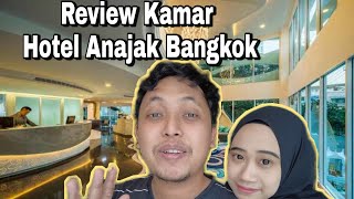 REVIEW KAMAR HOTEL ANAJAK BANGKOK