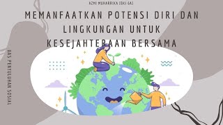 Memanfaatkan Potensi Diri dan Lingkungan untuk Kesejahteraan Bersama || UAS Penyuluhan Sosial