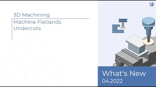 3D Machining - Machine Flatlands Undercuts