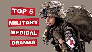 Top 5 Military Medical Dramas