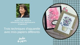 Trois techniques d'aquarelle avec trois papiers différents #stampinup #jardindepapier #carterie