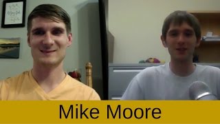 Mike Moore Interview - Episode #1