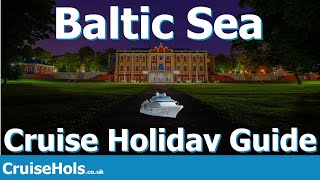 Baltic Sea Cruise Holiday Guide | CruiseHols Cruise Holidays in the Baltics Guide