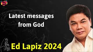 Latest messages from God  - Ed Lapiz Latest Sermon