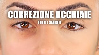 COME CORREGGERE LE OCCHIAIE *TUTTI I TRUCCHI*|ItsNora