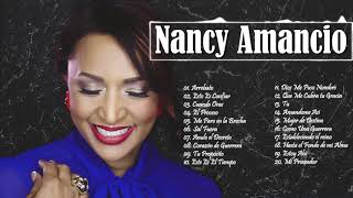 2 Horas de Musica Cristiana: Nancy Amancio Sus Mejores Exitos | 30 GRANDES ÉXITOS