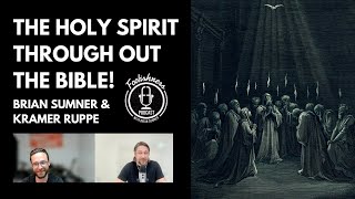 THE HOLY SPIRIT THROUGH OUT THE BIBLE - BRIAN SUMNER & KRAMER RUPPE - FOOLISHNESS PODCAST