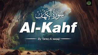 Surah Al-Kahf (الكهف) - Very Calming and Best Recitation by Tareq Al Saqaji | Beautiful Surah