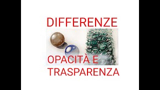 ACQUERELLO - DIFFERENZE TRA OPACITA' E TRASPARENZA