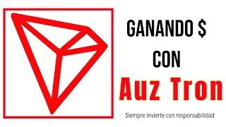 Ganando dinero con Auz Tron Bot (⚠️⚠️No invertir⚠️⚠️)