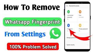 how to remove whatsapp fingerprint from settings | whatsapp fingerprint lock kaise hataye