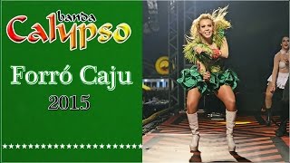 Desfaz as malas/Formula Mágica - Banda Calypso Forró Caju 2015