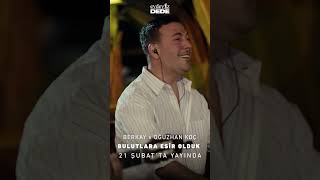 Berkay Şahin & Oğuzhan Koç - ''Bulutlara Esir Olduk'' | 21 ŞUBAT'TA YAYINDA! #teaser #shorts