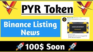 PYR Coin Binance listing News | PYR token News Today | pyr coin 100$ Soon | pyr binance News Today