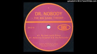 Dr. Nobody - The Big Bang Theory ( By Jean Louis Huhta )