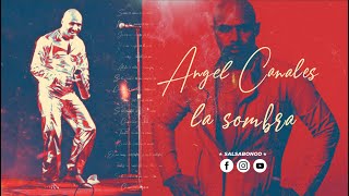 Angel Canales - La Sombra