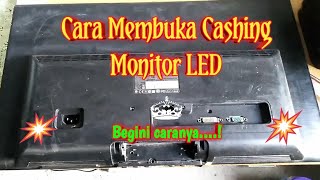 Cara Membuka Cashing Monitor LED