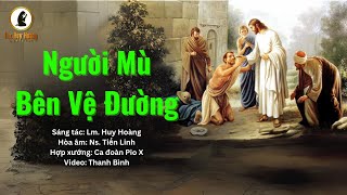 Chúa Nhật 30 TN-B: NGƯỜI MÙ BÊN VỆ ĐƯỜNG (Imprimatur) - Ca đoàn Pio X | Thánh Ca Huy Hoàng