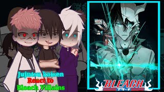 Jujutsu kaisen react to Bleach Villains | JJK react to Bleach | react to Ichigo | JJK react to |