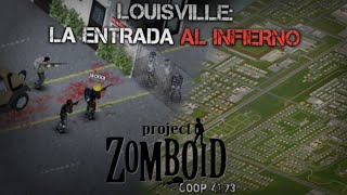 Louisville: Las Puertas DEL INFIERNO🧟‍♂️|| Project Zomboid《cooperativo 41.73》 || en español