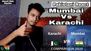 Mumbai Vs Karachi 2020 Comparison | Pakistani Reaction