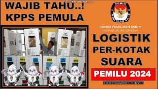 BARU!! LOGISTIK PER-KOTAK KPPS HARUS CERMAT  II  PPWP, DPR-RI, DPD, DPRD-PROV, DPRD-KAB PEMILU 2024