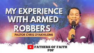 MY EXPERIENCE WITH ARMED ROBBERS || PASTOR CHRIS OYAKHILOME