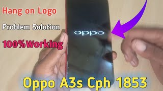 Oppo A3s Cph 1853 Hang On Logo Problem Solution 100%Working Oppo A3s Cph1803