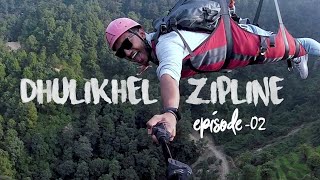 Dhulikhel Zipline | Episode 2