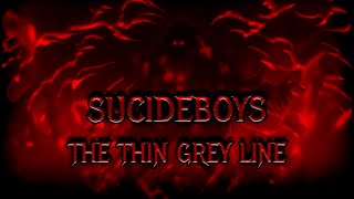 $UICIDEBOY$ - THE THIN GREY LINE [AMV]