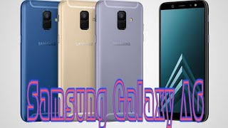 Samsung Galaxy A6 specifications, price ,design ,camera