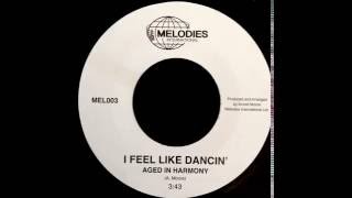 Aged In Harmony   I Feel Like Dancin' (Mor-Tones / Melodies International)