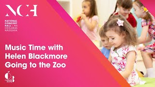 Music Time with Helen Blackmore - Going to the Zoo