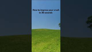 How to impress your crush in 30 seconds #ytshortsvideos #yttubeshorts #yoububeshort