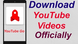 YouTube Go  - Download YouTube Videos Officially