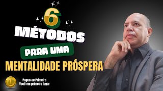 6 Métodos para uma mentalidade própera