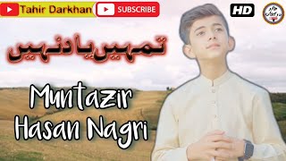 Tumhain Yad Nahi | Muntazir Hasan Nagri |Manaqabat 2023