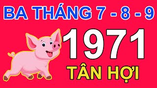 Tử Vi Tuổi Tân Hợi 1971 Trong 3 Tháng 7, 8, 9 2024 Âm lịch Giáp Thìn | Triệu Phú Tử Vi