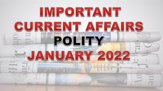 JANUARY 2022 CURRENT AFFAIRS | POLITY MONTHLY CURRENT AFFAIRS