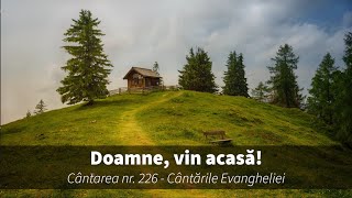 226. Doamne, vin acasă!