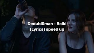 Dedublüman - Belki (Lyrics) speed up