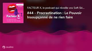 #44 - Procrastination : Le Pouvoir Insoupçonné de ne rien faire